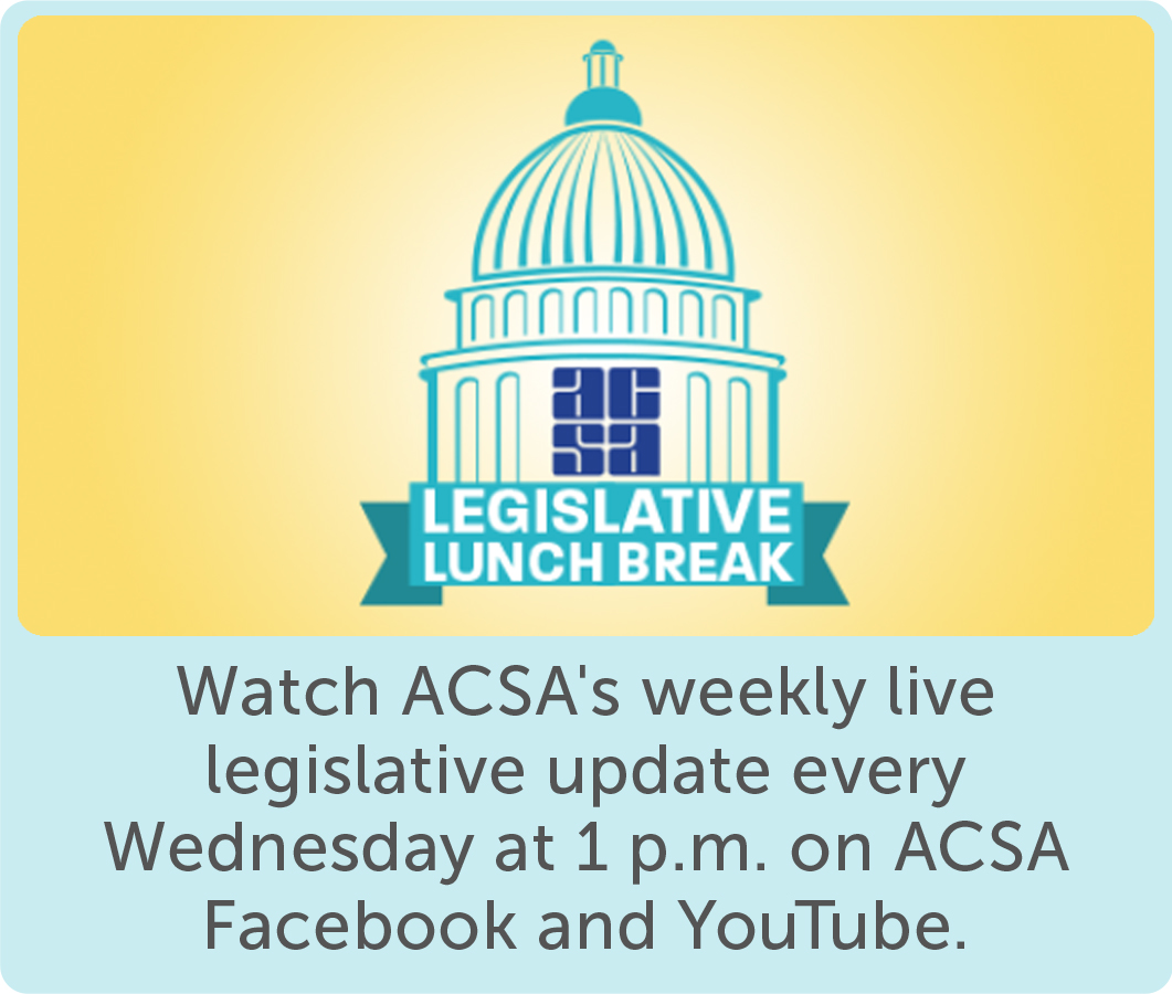 Watch ACSA Legislative Lunch Break every Wednesday at 1pm.