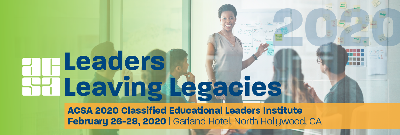 ACSA's 2020 Classified Educational Leaders Institute, February 26 to 28 in North Hollywood.