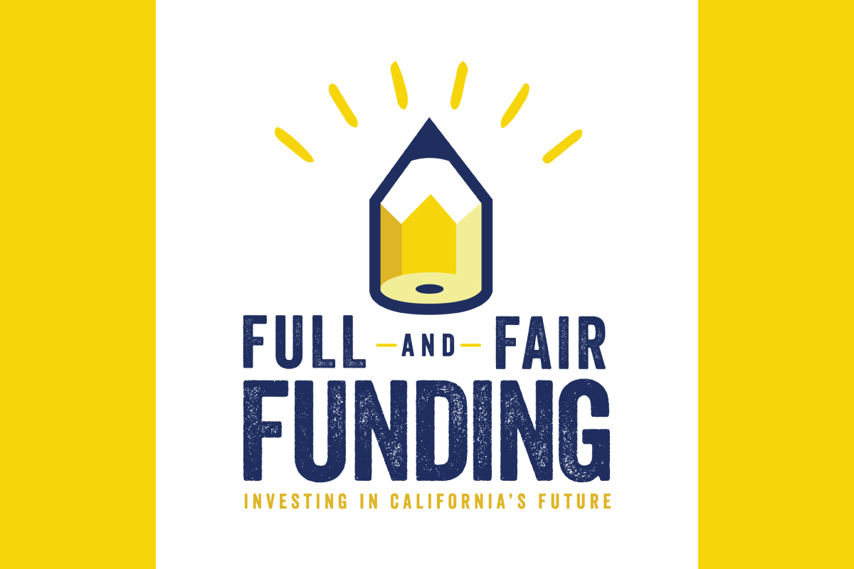 Full and Fair Funding for education means investing in California's future